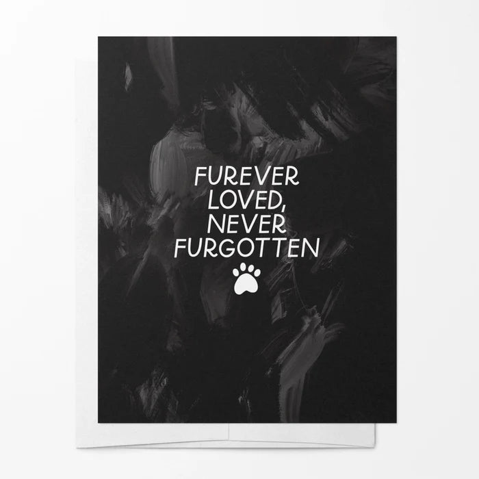 Furever Loved, Never Forgotten Pet Sympathy Card