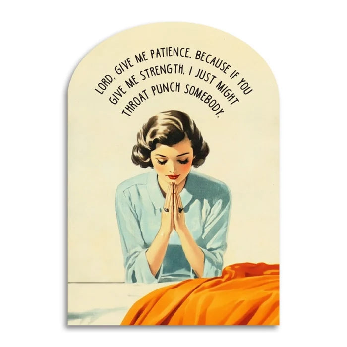 Give Me Patience Everyday Card
