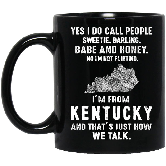 I'm From Kentucky That's How We Talk Mug - Mug Teezalo