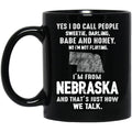 I'm From Nebraska That's How We Talk Mug - Mug Teezalo