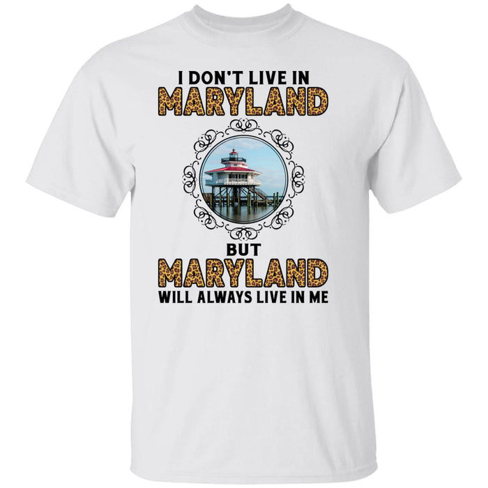 Maryland Will Always Lives In Me Tee T-Shirt - T-shirt Teezalo
