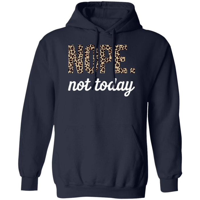 No Nope Today Funny T-Shirt - T-shirt Teezalo