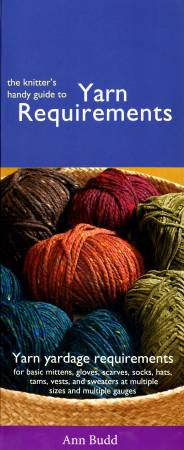 The Knitter's Handy Guide to Yarn Requirements by Ann Budd