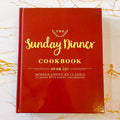 The Sunday Dinner Cookbook: Over 250 Modern American Classics to Share with Family and Friends - Lyla's: Clothing & Gifts - Online and Rockwall Texas Boutique